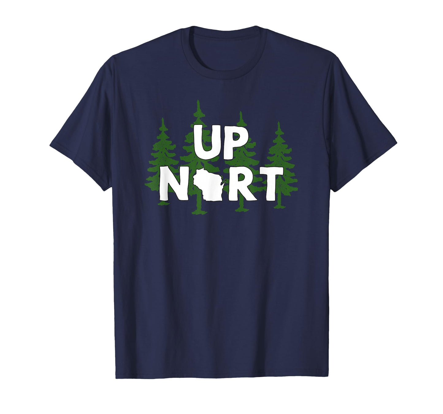 Up Nort Wisconsin t-shirt | Yooper Up North shirt T-Shirt