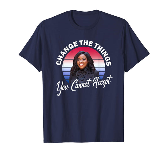 Jasmine Crockett Change The Things You Cannot Accept T-Shirt