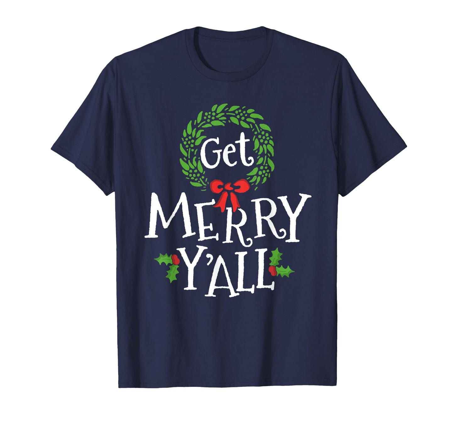 Get Merry Y'all Southern Slang Texas Xmas Family Christmas T-Shirt