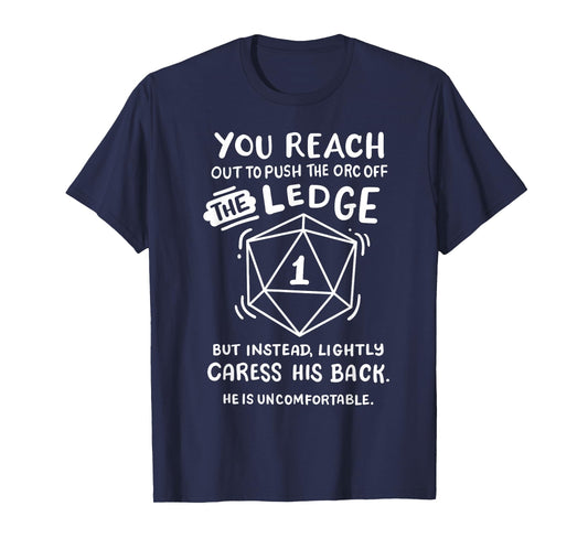 Funny RPG Gamer You Reach Out To Push The Orc Men T-Shirt