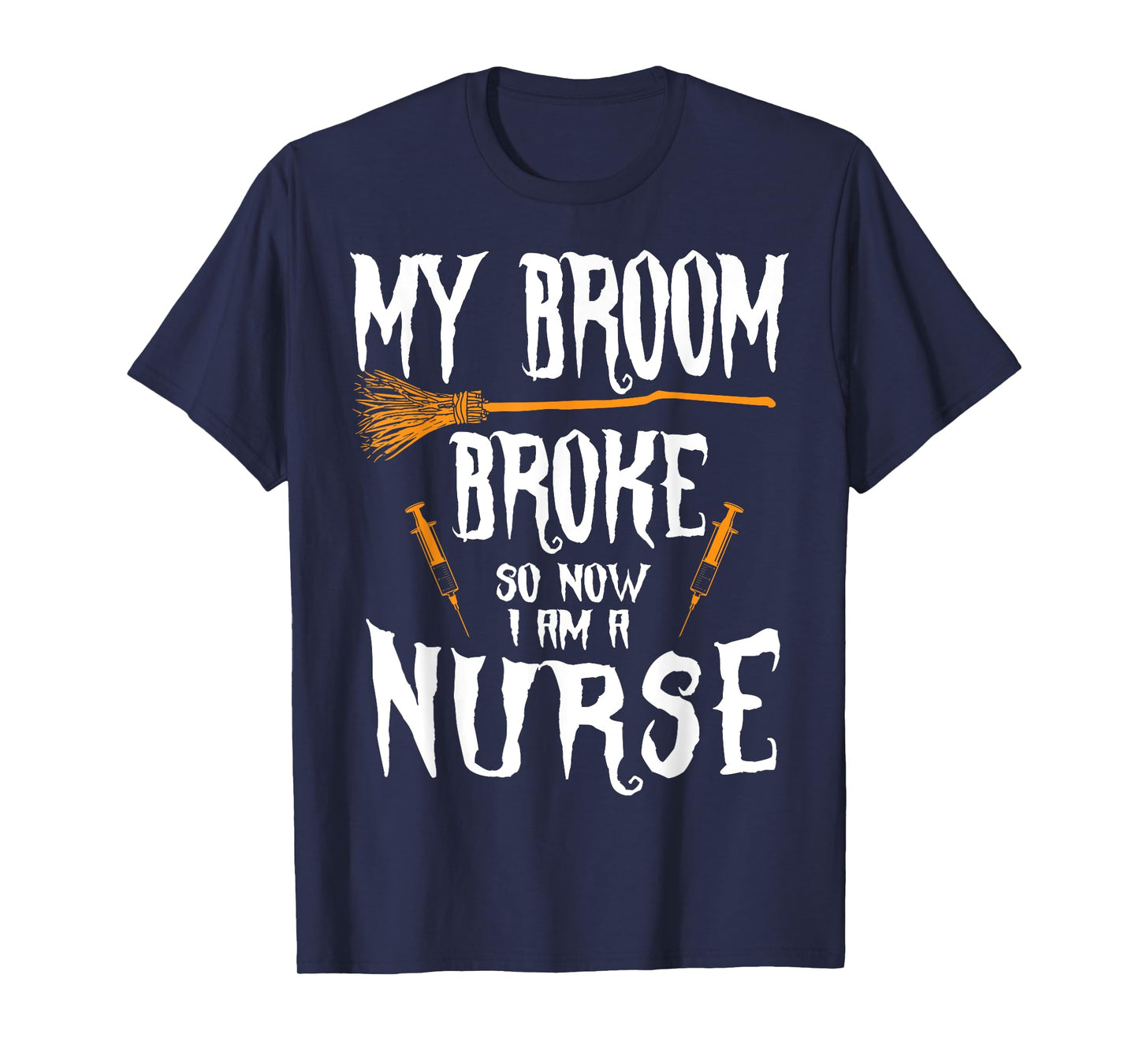 Witch Nurse Funny Saying Costume Easy Halloween Gifts T-Shirt