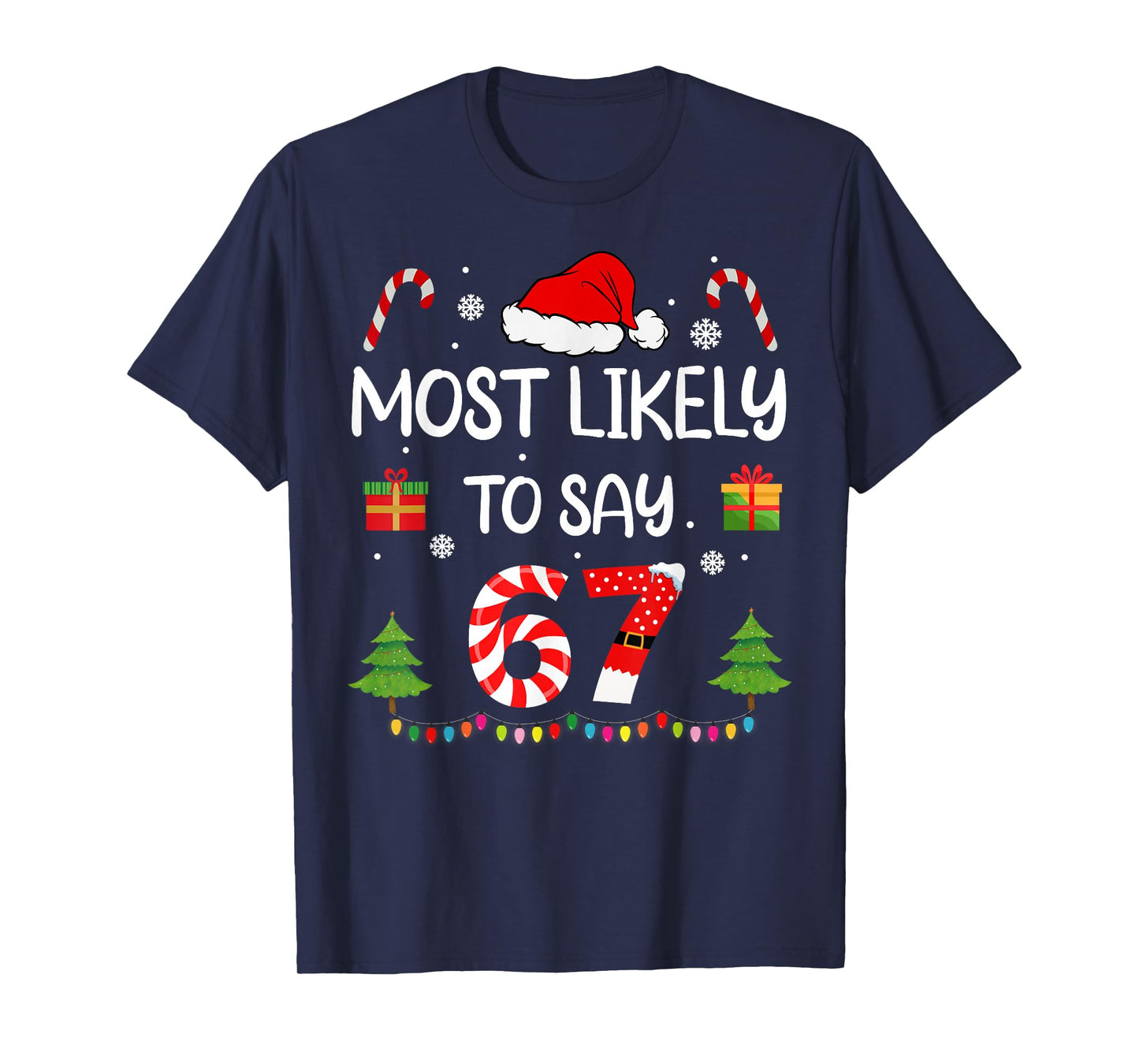 Most Likely to say 67 Meme Six Seven Santa Christmas Family T-Shirt