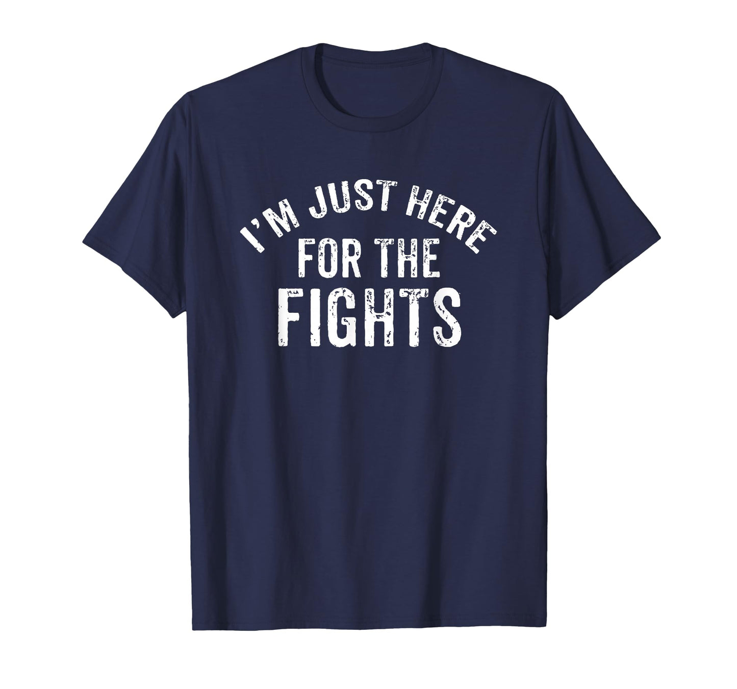 I'm Just Here For The Fights Funny Hockey T-Shirt
