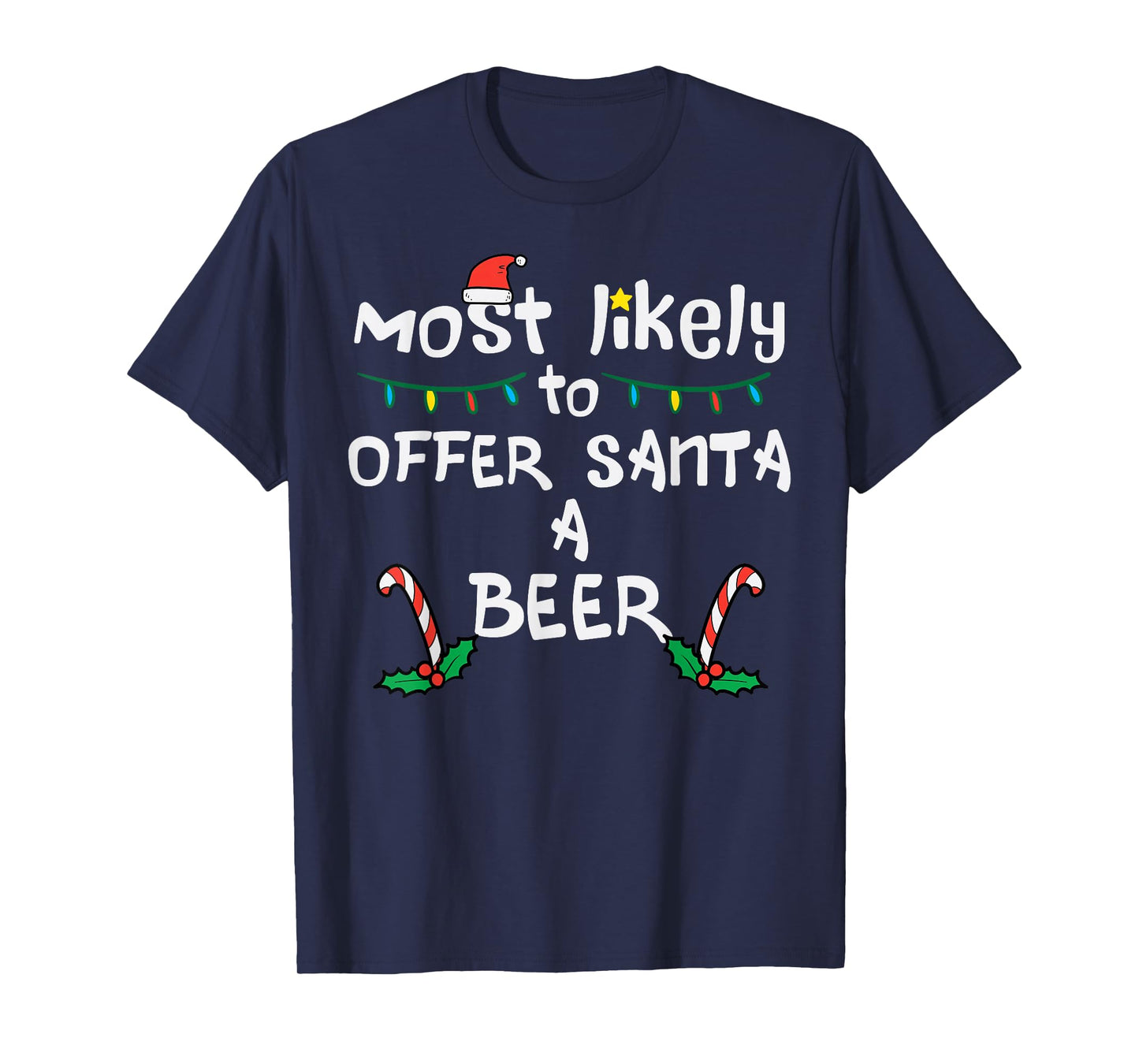Most Likely Offer Santa Christmas Xmas Family Match Dad Men T-Shirt