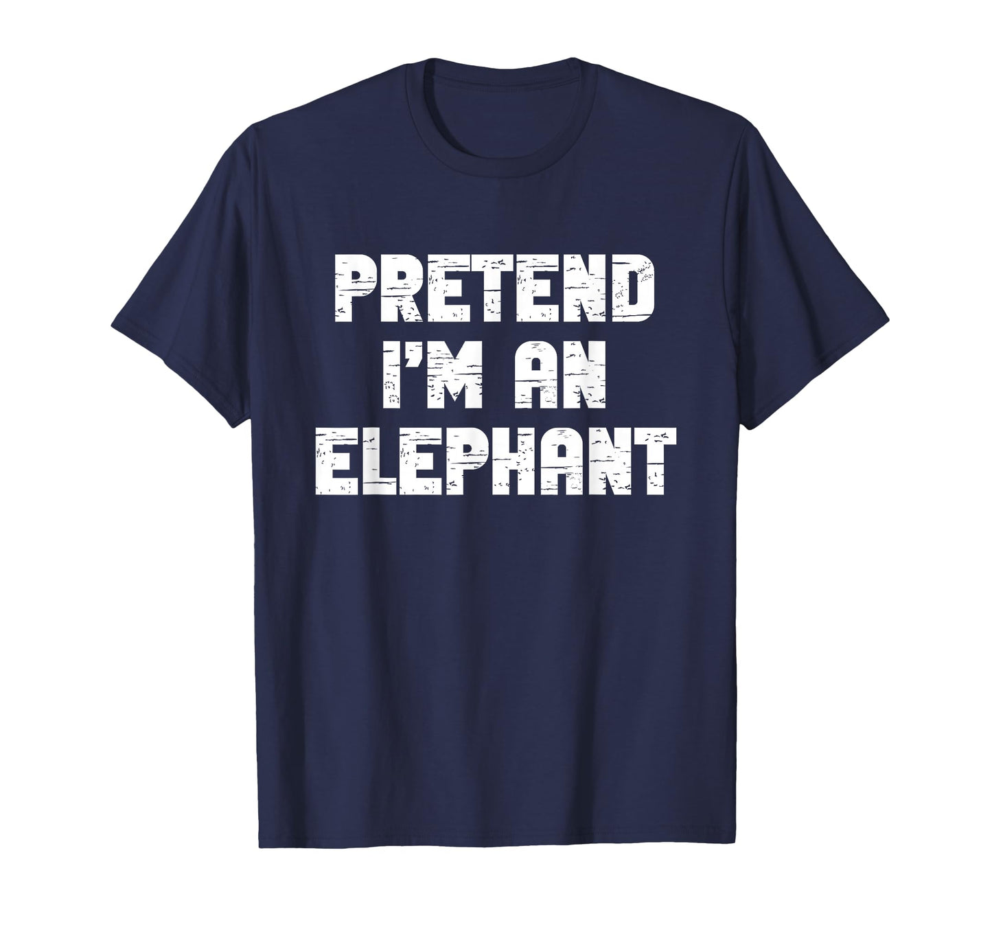 Halloween Pretend I'm A Elephant Costume Lazy Kids Adult T-Shirt