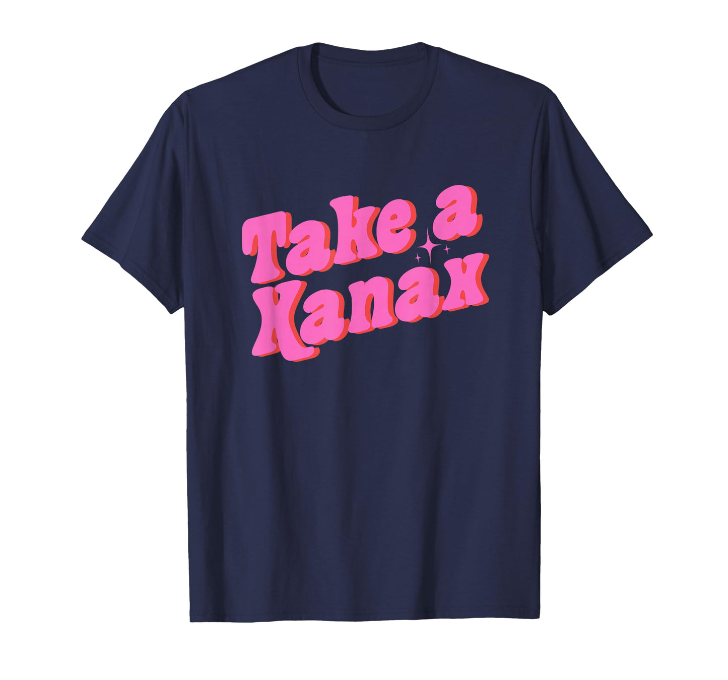 Take A Xanax Unisex-Adults Black Modern Humor T-Shirt