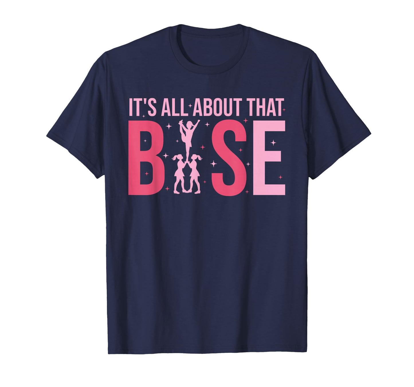 Its All About That Base Cheer Funny Cheerleader Cheerleading T-Shirt