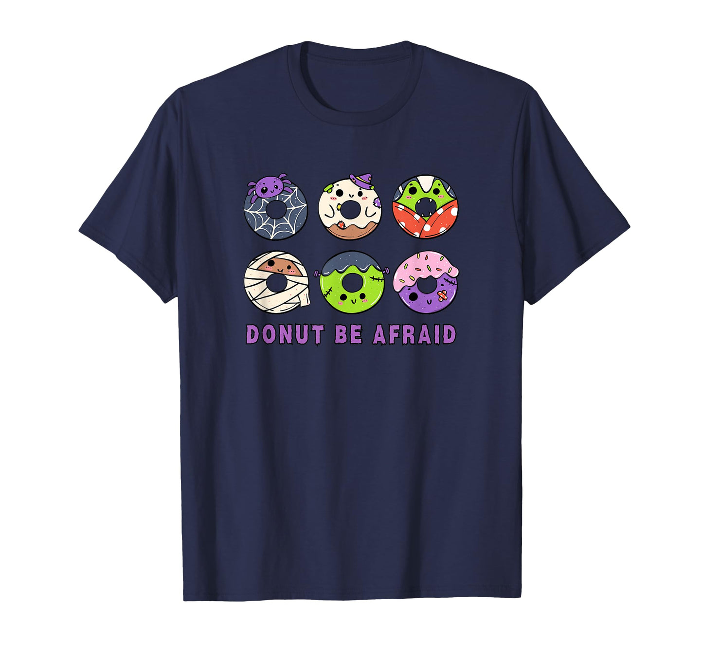 Donut be afraid - Halloween funny sweet design cute donuts T-Shirt