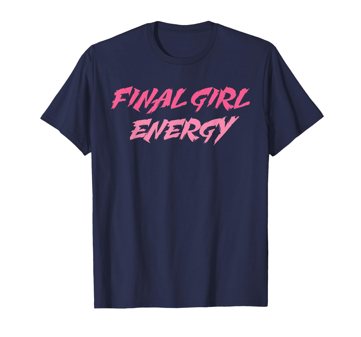 Final Girl Energy T-Shirt