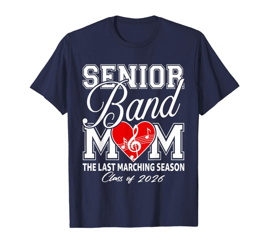 Senior Band Mom The Last Marching Season Class of 2026 T-Shirt