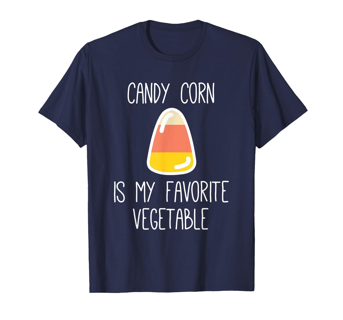 Candy Corn Is My Favorite Vegetable Tee, Sarcastic Halloween T-Shirt
