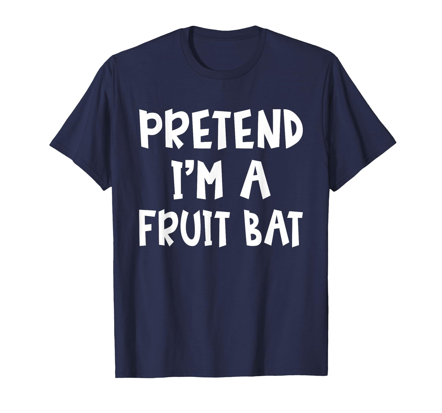 Pretend I'm A Fruit Bat Matching Costume Lazy Easy Halloween T-Shirt