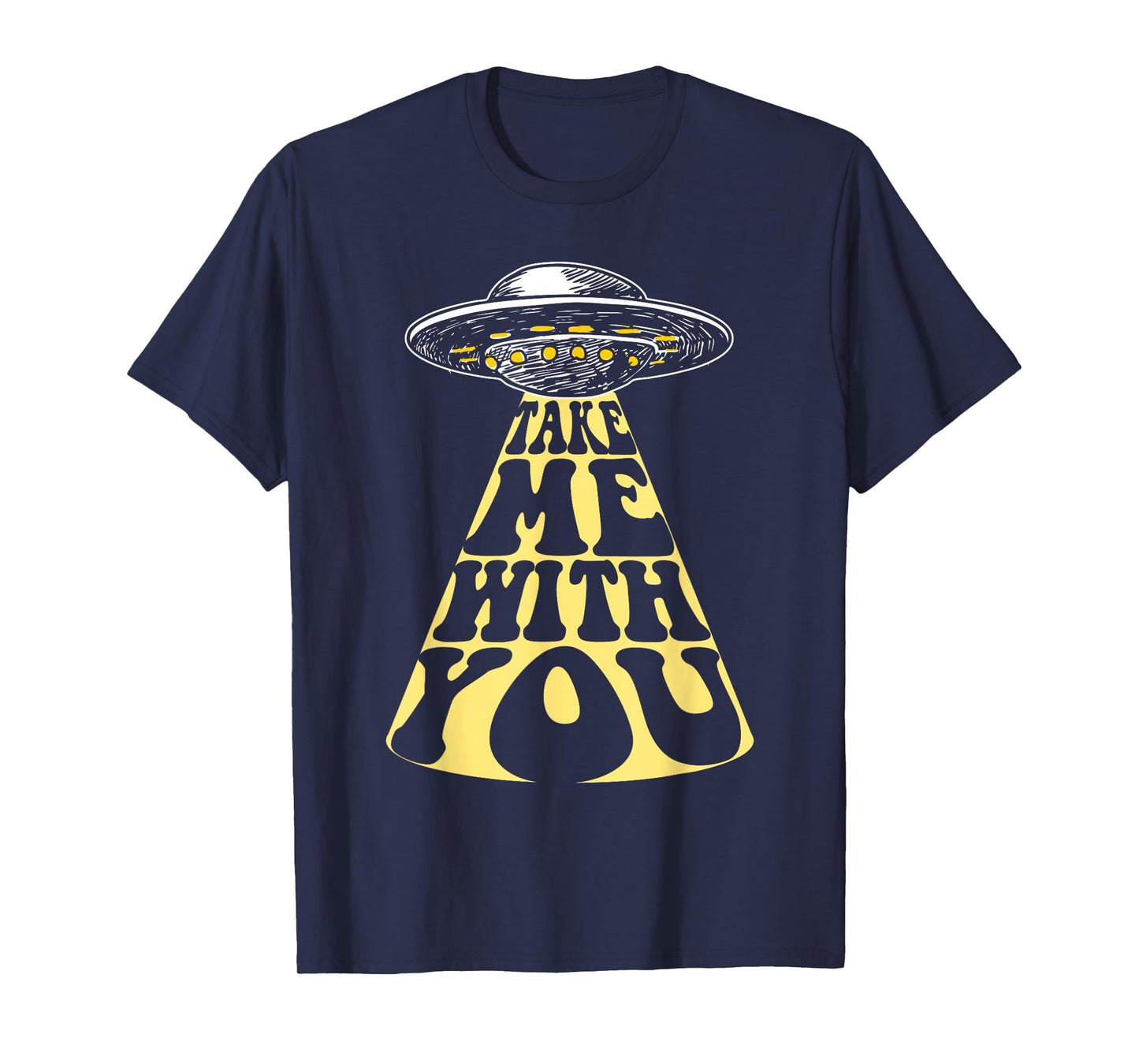 UFO Alien Lover Take Me With You T-Shirt
