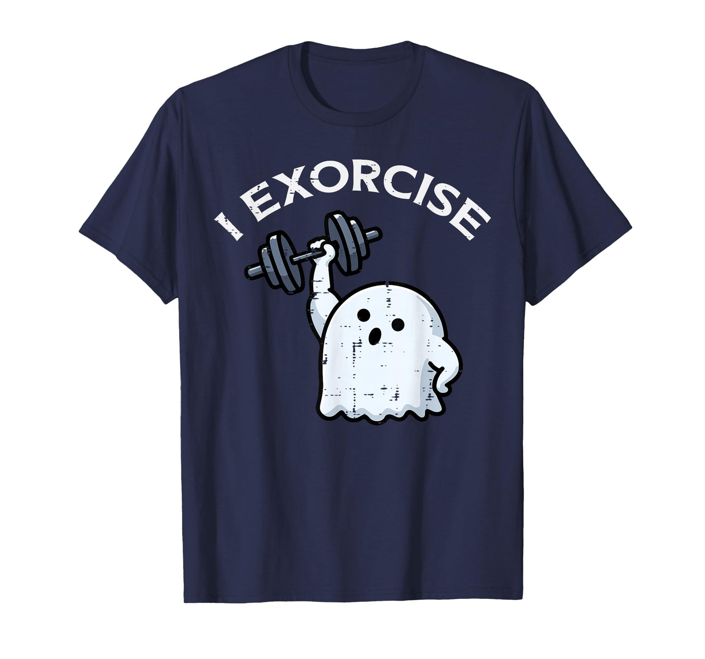 Halloween Workout I Exorcise Ghost Gym Fitness Men Women T-Shirt