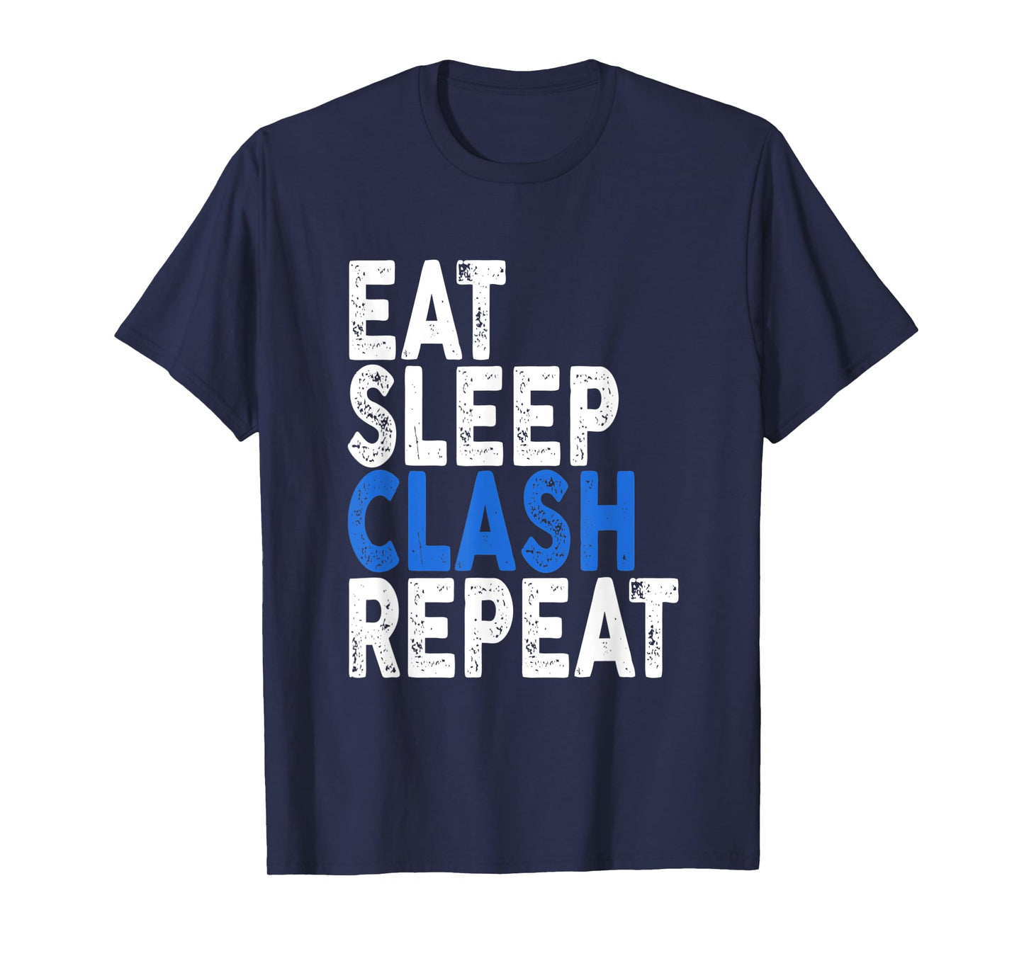 Eat Sleep Clash Repeat T-shirt | Clash Tee T-Shirt