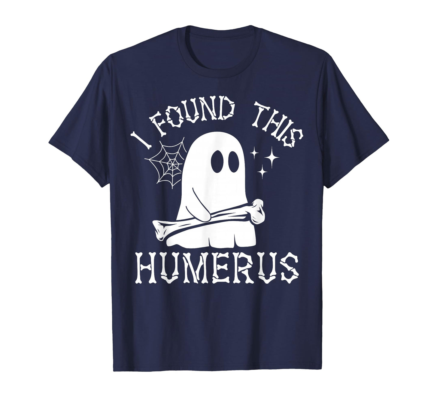 I Found This Humerus Spooky Ghost Bone Funny Halloween Pun T-Shirt