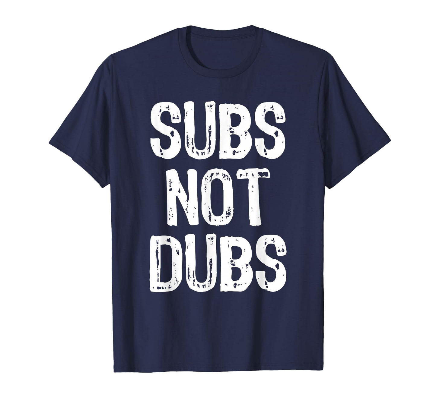 Subs Not Dubs Funny Cool Anime Lover Gift Christmas T-Shirt