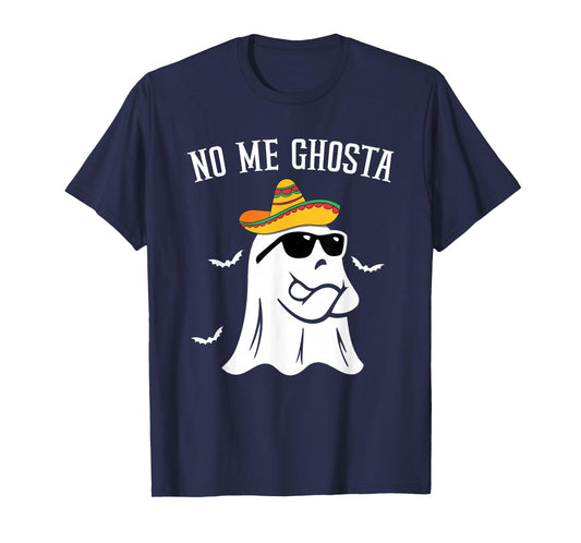 No Me Ghosta Funny Mexican Halloween Ghost T-Shirt