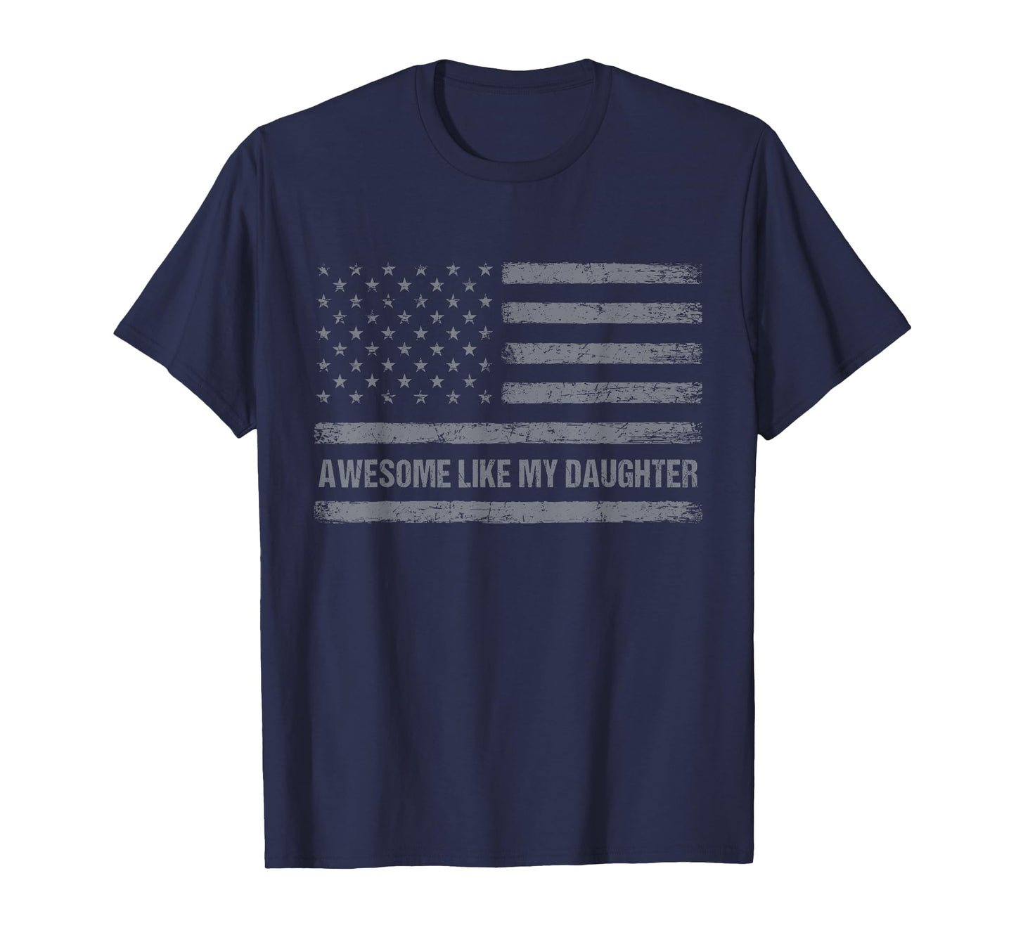 Awesome Like My Daughter USA Flag 4th of July Parents' Day T-Shirt