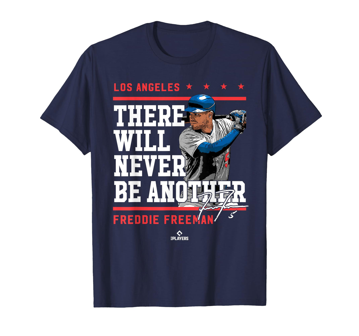 Never Be Another Freddie Freeman Los Angeles MLBPA T-Shirt