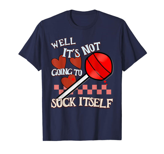 Funny Valentine Lollipop Cheeky Rude Adult Humor Candy T-Shirt