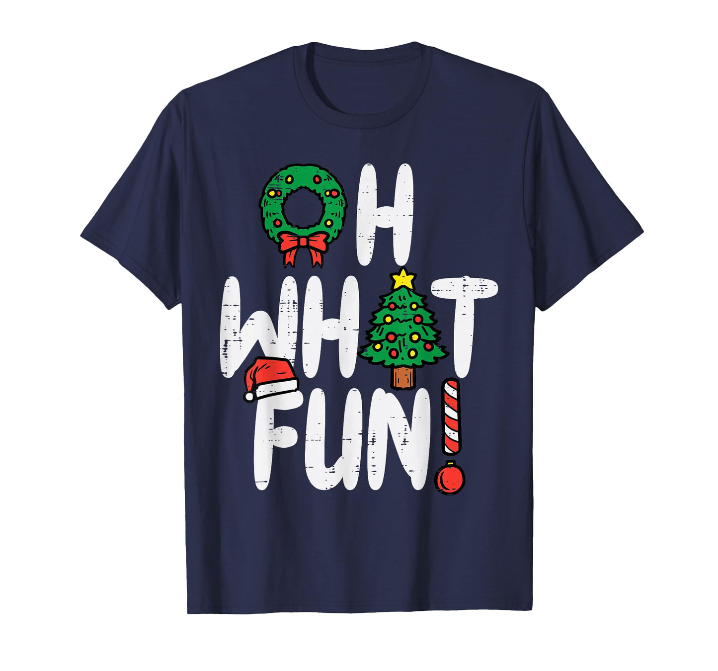 Oh What Fun Funny Christmas Xmas Men Women Kids T-Shirt