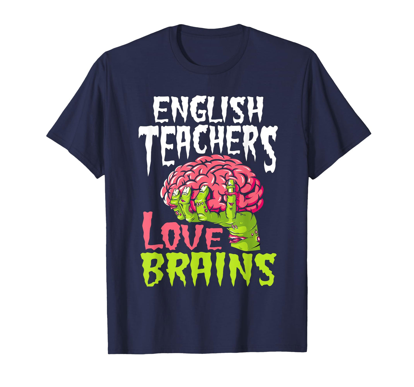 English Teachers Love Brains Zombie Teacher School Halloween T-Shirt