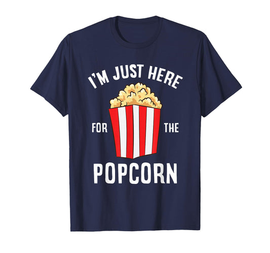 I'm Just Here For The Popcorn Cinema Watching Movies Popcorn T-Shirt