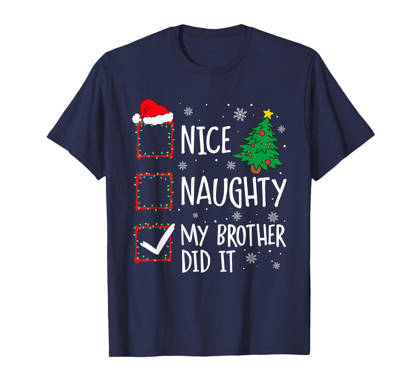 Nice Naughty My Brother Did It Xmas Family Men Women Kid T-Shirt