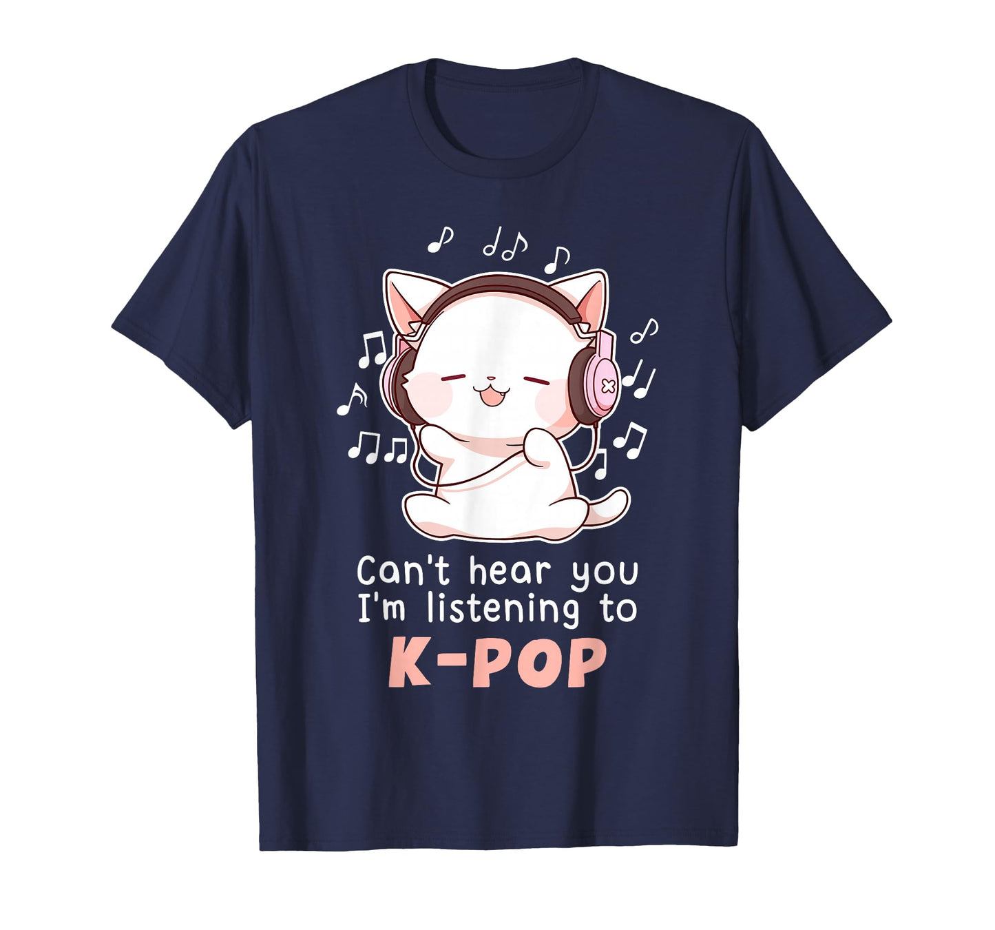 Funny Cute Cat Lover Can't Hear You I'm Listening to K pop T-Shirt