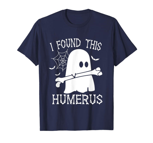 I Found This Humerus Bone Funny Ghost Halloween Costume T-Shirt
