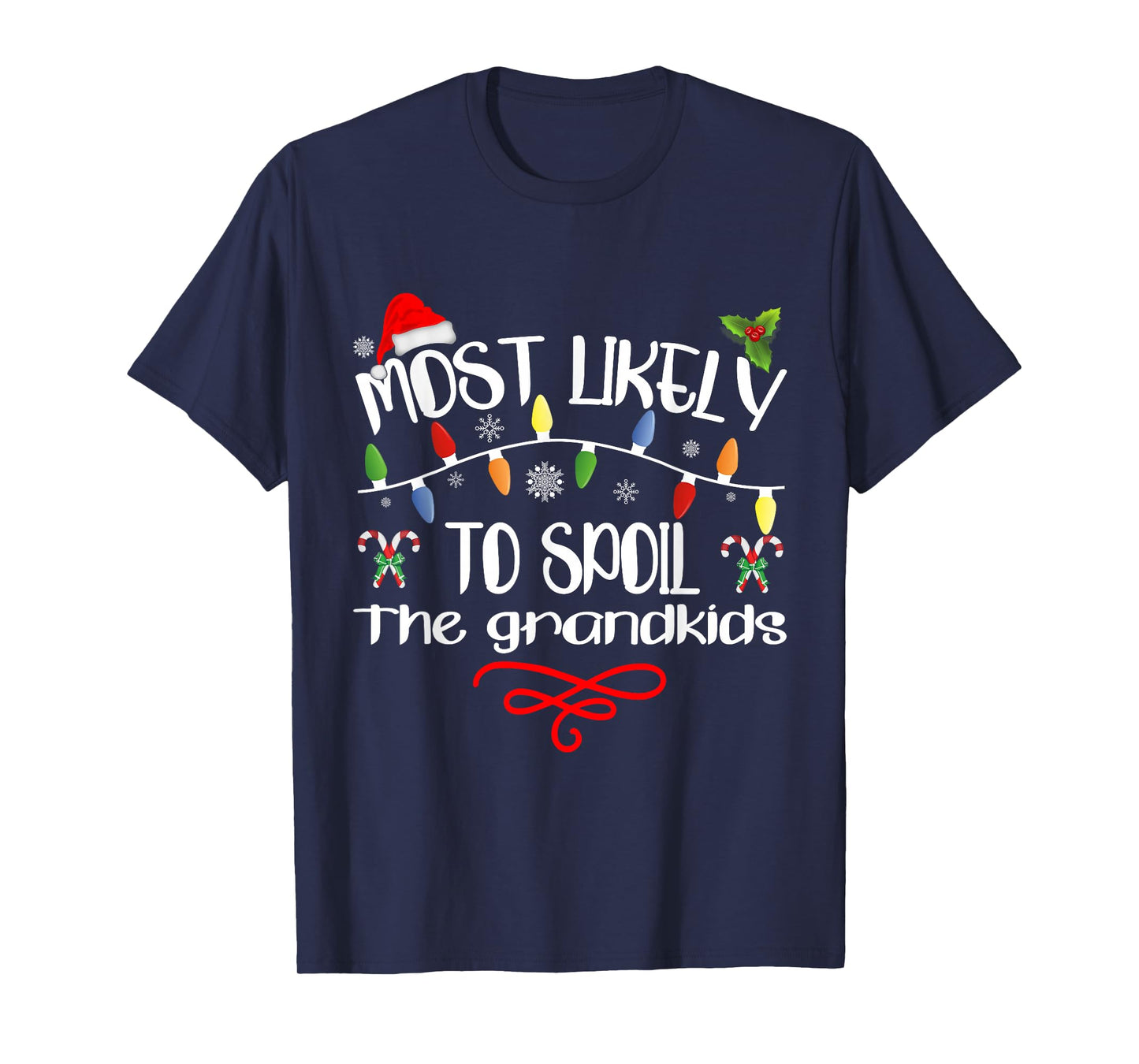 Most Likely To Spoil The Grandkids Funny Family Christmas T-Shirt