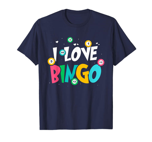 I Love Bingo Game Lover Player Humor T-Shirt