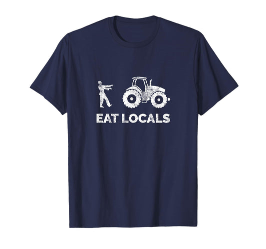 Eat Locals | Funny Zombie Farming Tractor T-Shirt T-Shirt