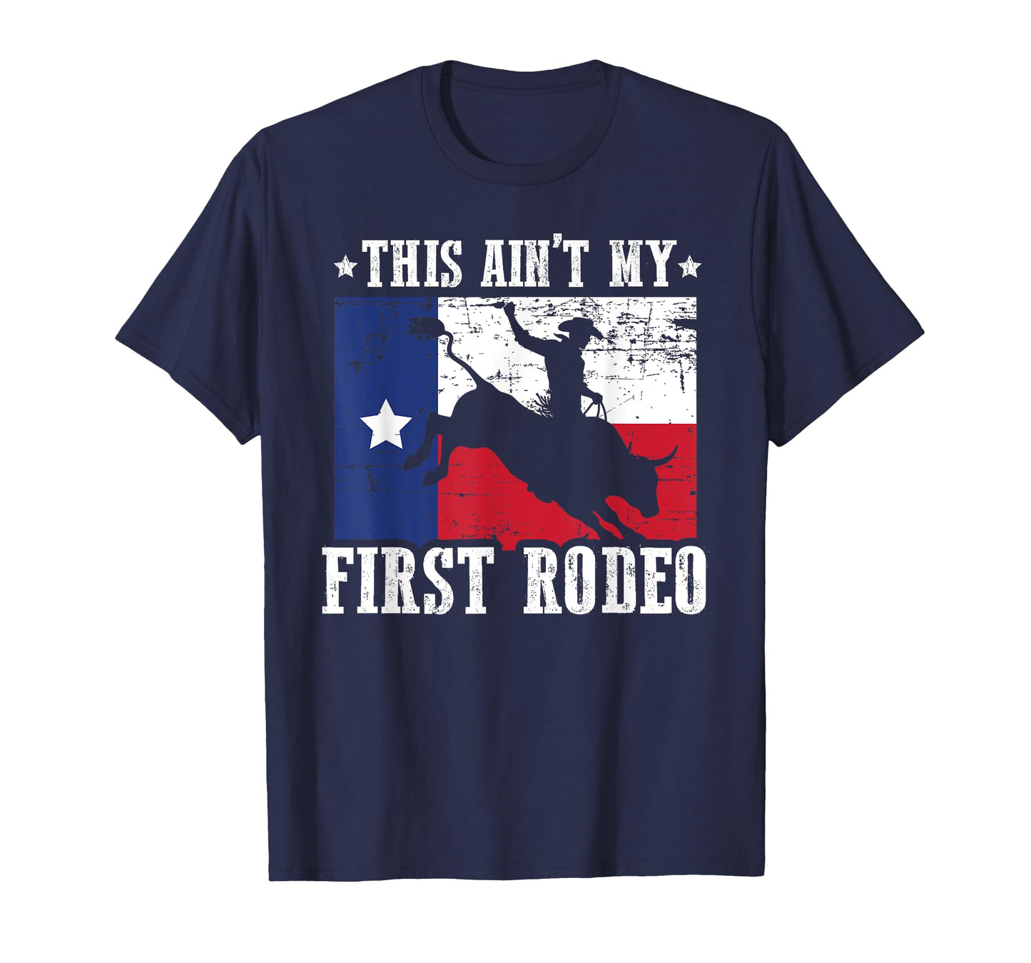 This Ain't My First Rodeo Funny Texan Rodeo Texas Bull Rider T-Shirt