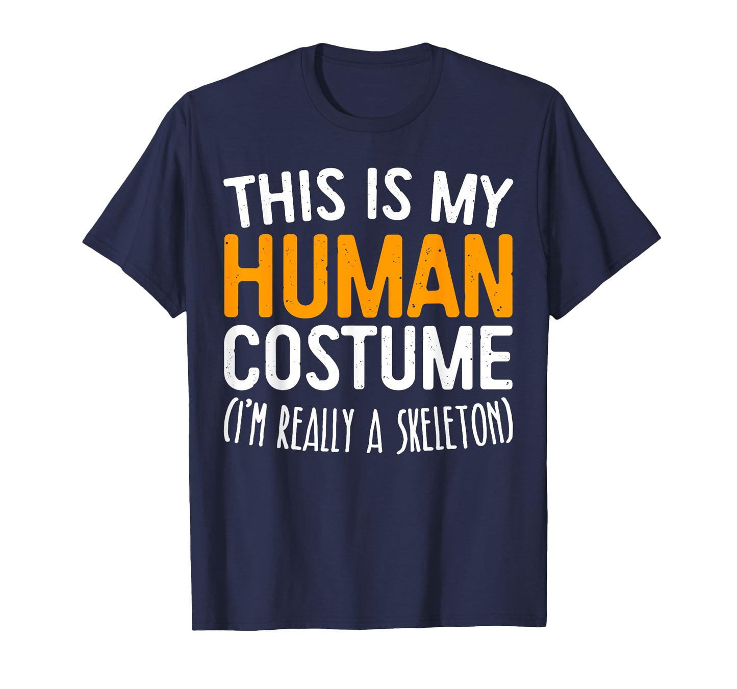 This Is My Human Costume I'm Really A Skeleton T-Shirt T-Shirt