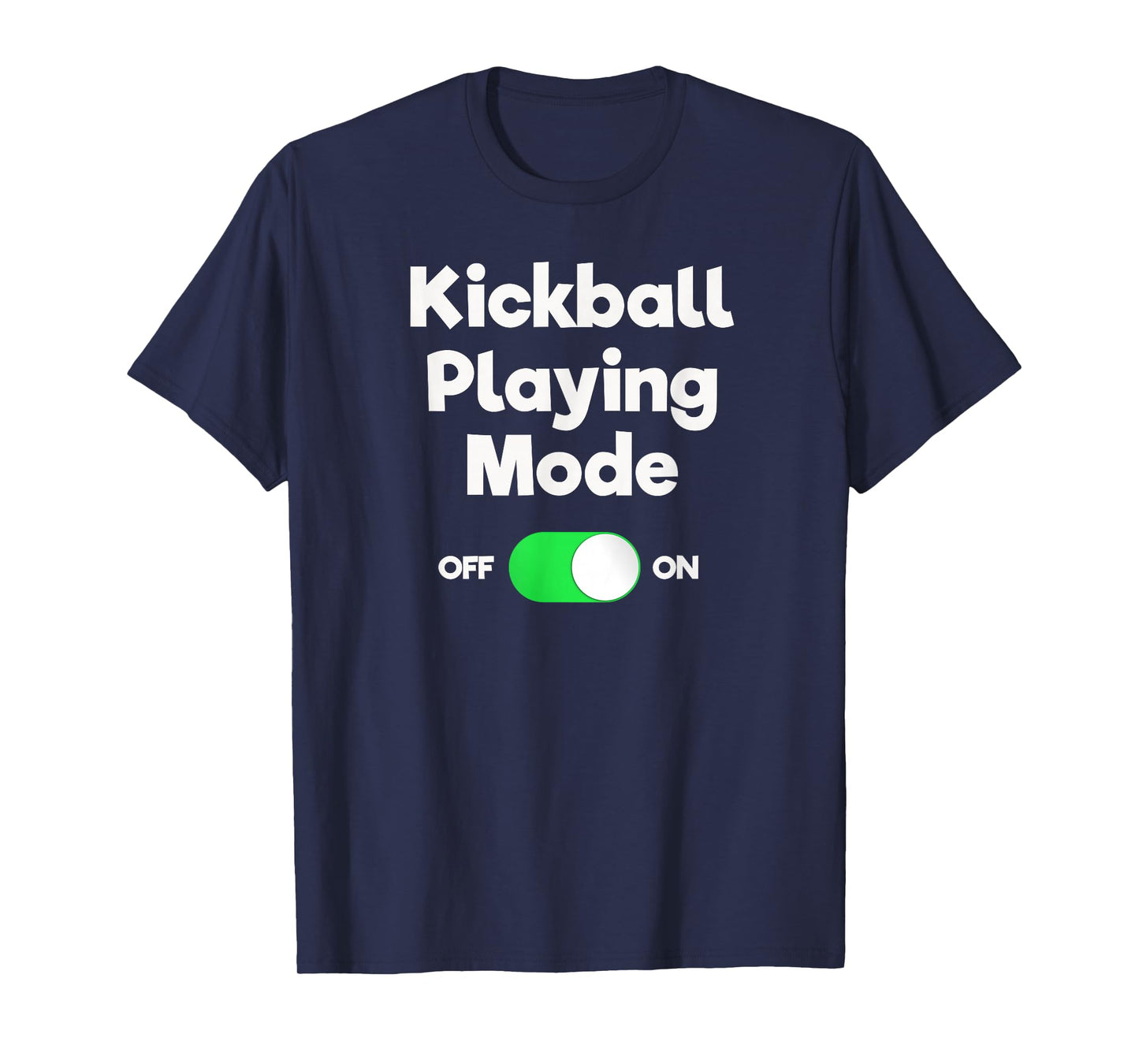 Kickball T-Shirt Gift - Funny Player Mode T-Shirt
