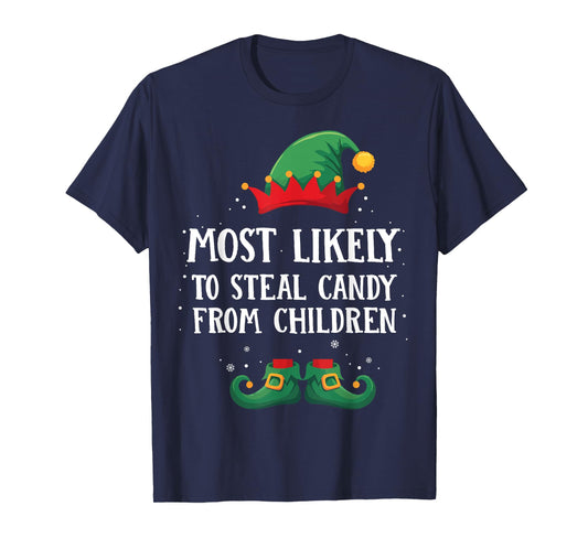 Most Likely To Steal Children Candy Matching Christmas Elf T-Shirt