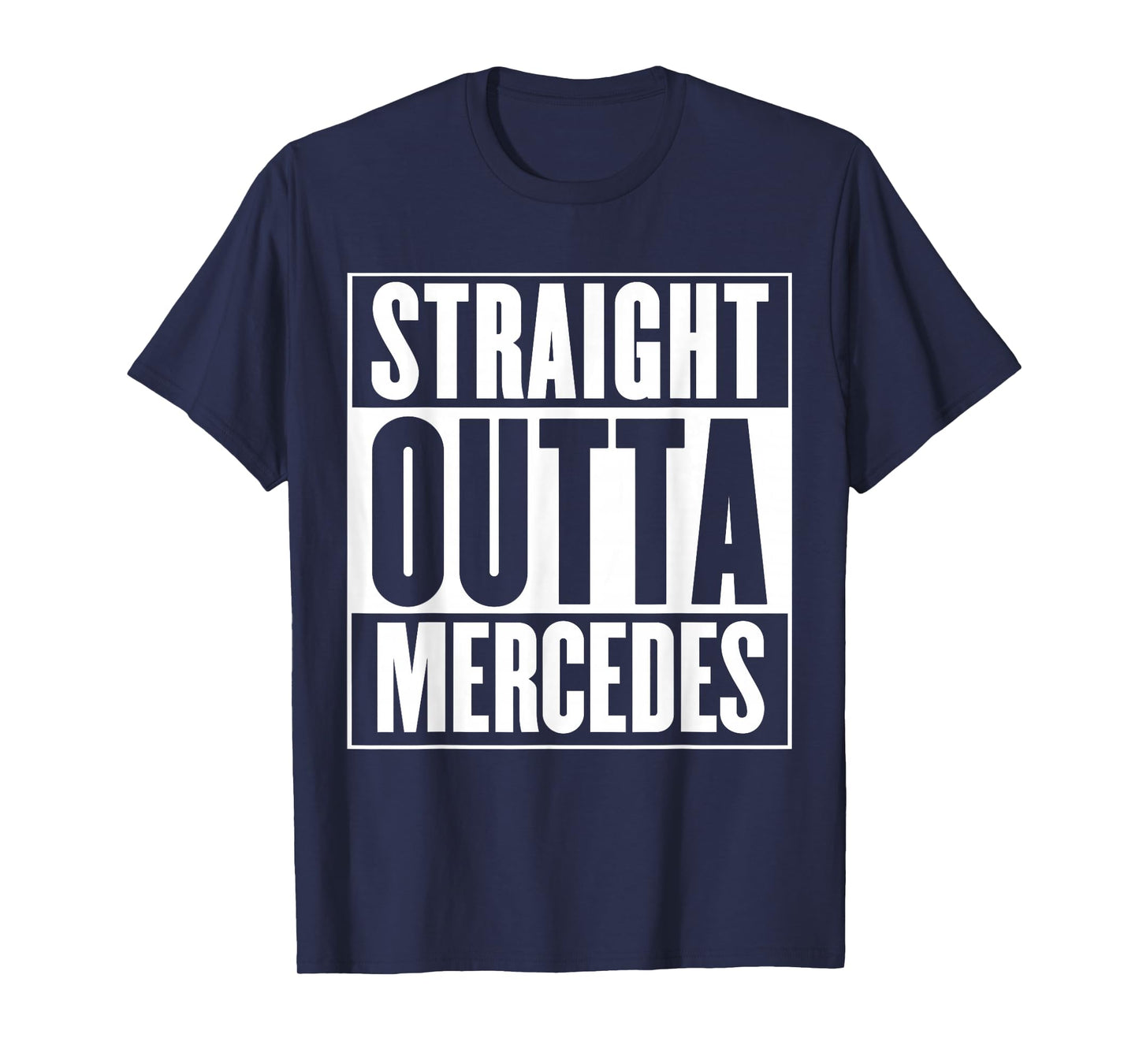 Mercedes - Straight Outta Mercedes T-Shirt