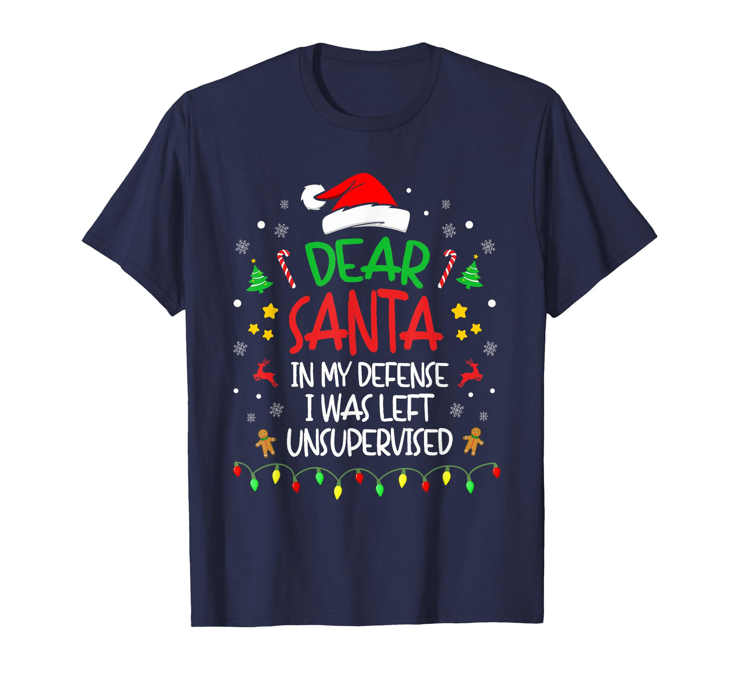 Dear Santa In My Defense I Was Left Unsupervised Christmas T-Shirt