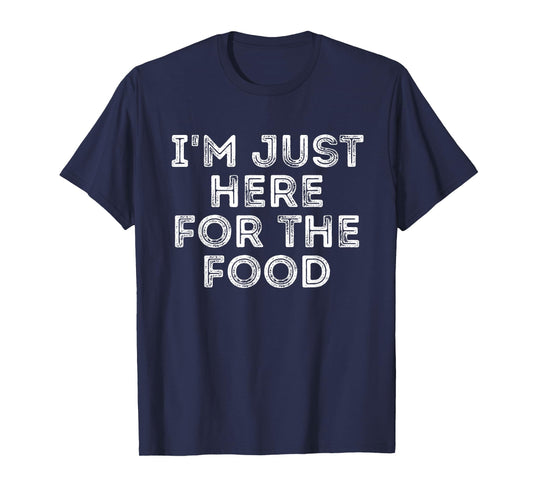 I'm Just Here For The Food Vintage Gift T-Shirt