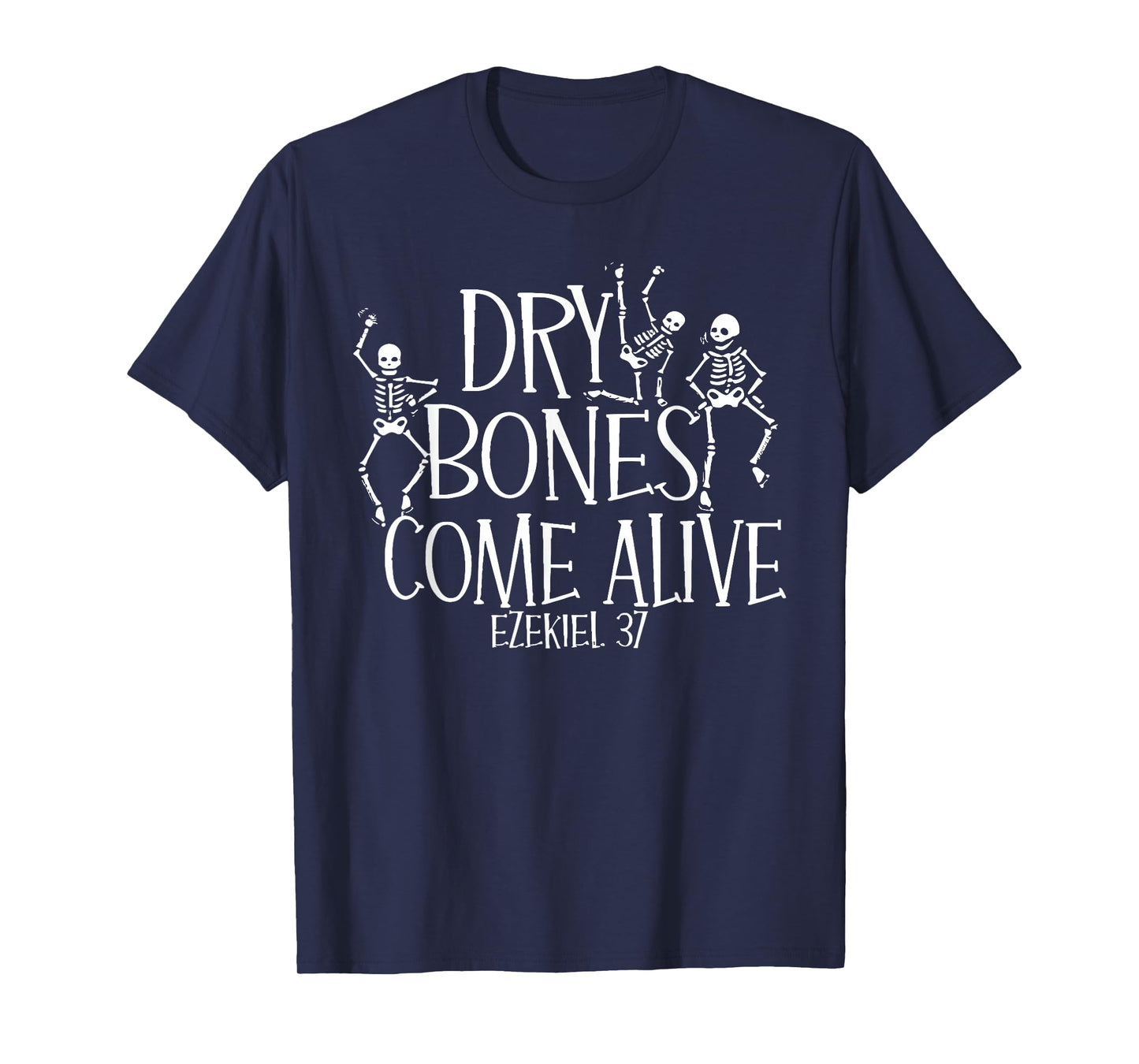 Funny Dry Bones Come Alive Ezekiel 37:5 Ballet Skeleton T-Shirt