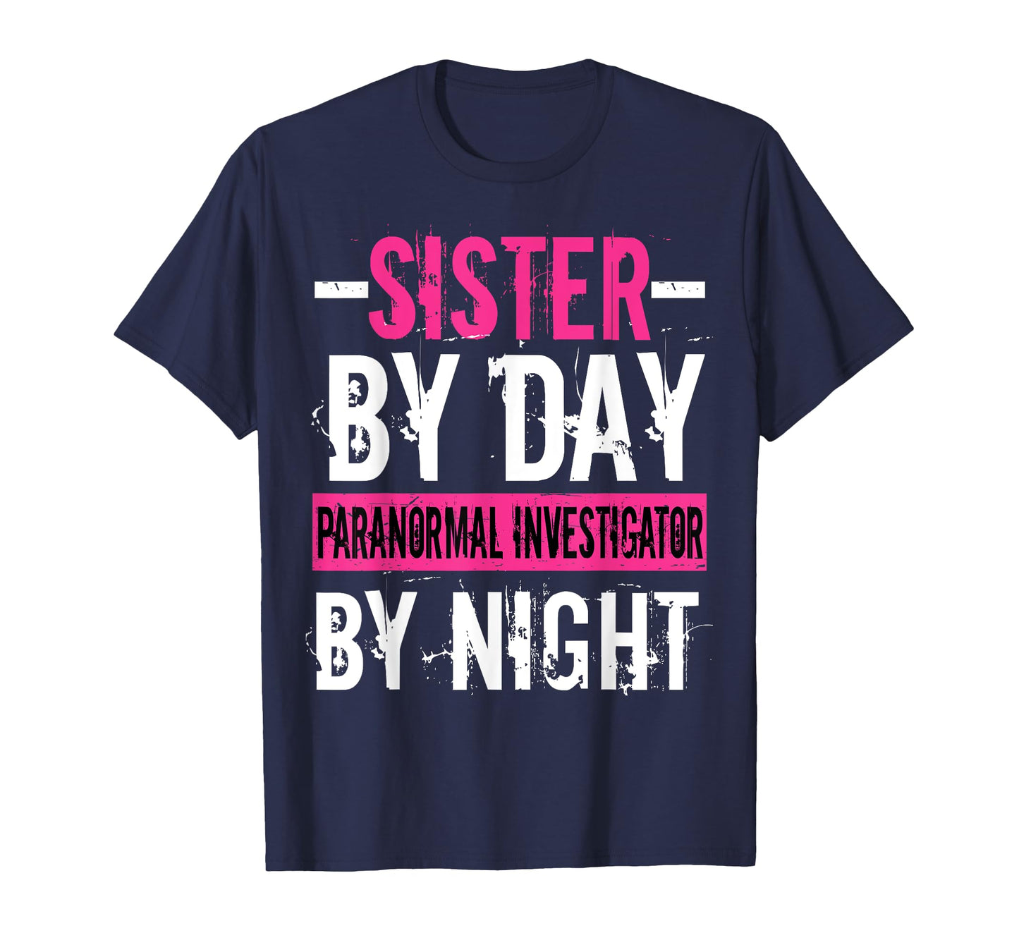 Ghost Hunting Hunter Paranormal Sister Investigator T-Shirt
