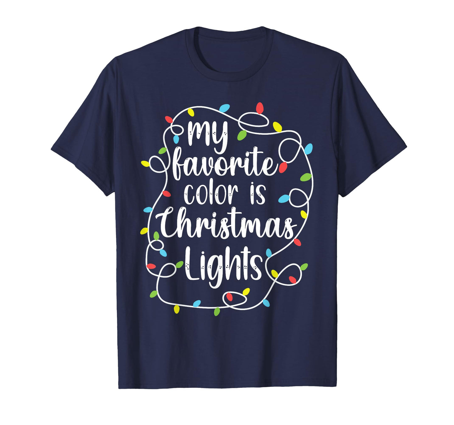 My Favorite Color is Christmas Lights, Funny Christmas T-Shirt