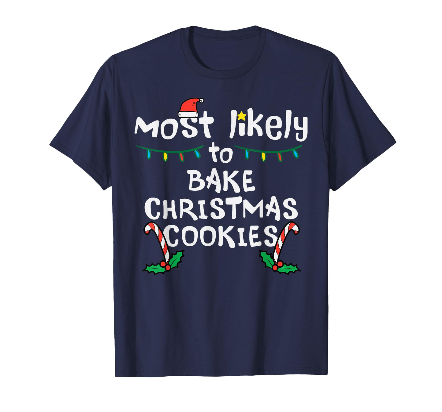 Most Likely Bake Christmas Cookie Xmas Family Matching Girls T-Shirt
