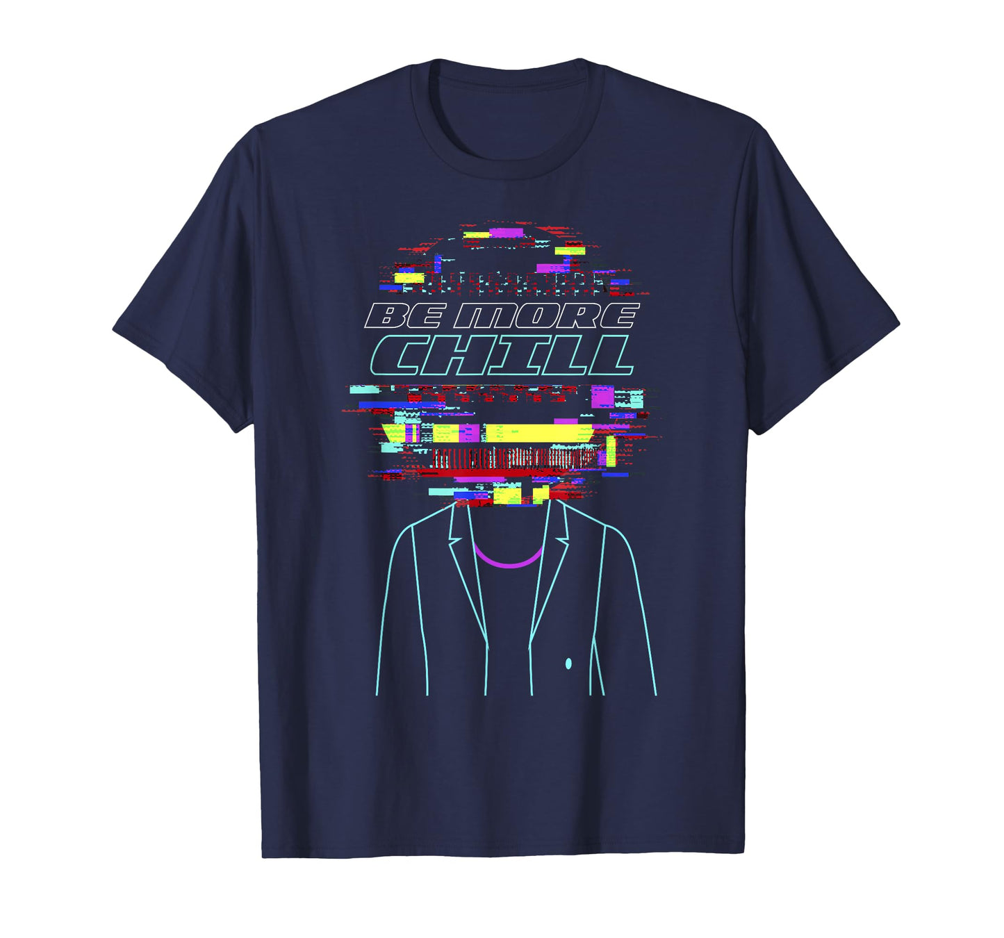 Be More Chill Design, Chilling Design, Relax Design T-Shirt