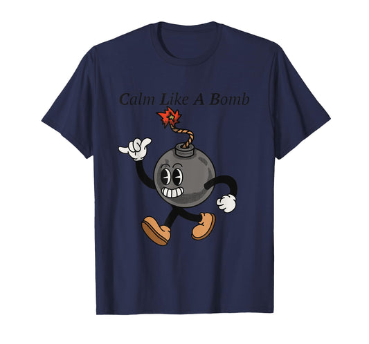 Laughing Revolution T-Shirts - Calm Like A Bomb - Funny Rubber Hose Retro Cartoon T-Shirt
