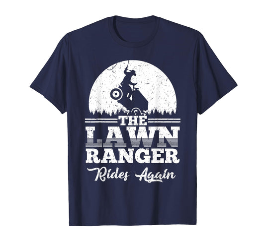 The Lawn Ranger Rides Again Shirt | Cute Lawn Caretaker Gift T-Shirt
