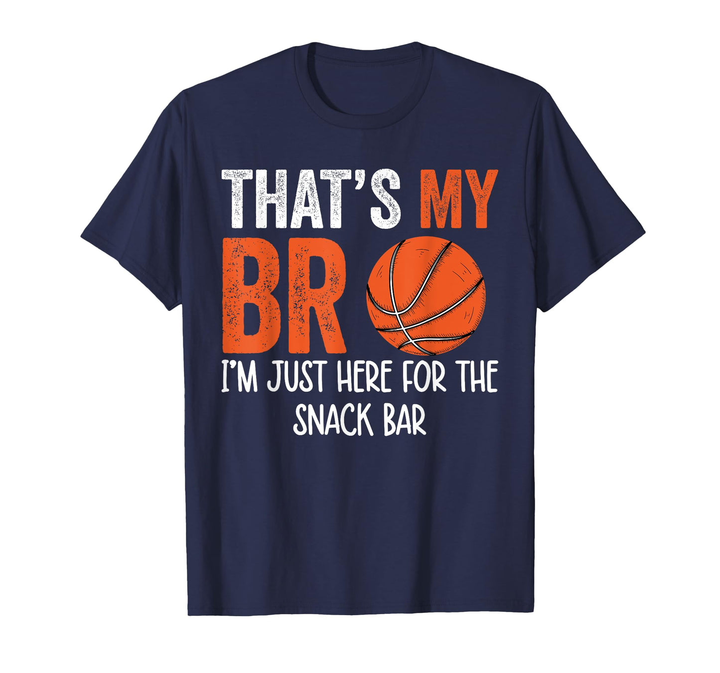 That's My Bro I'm Just Here for Snack brother's Basketball T-Shirt