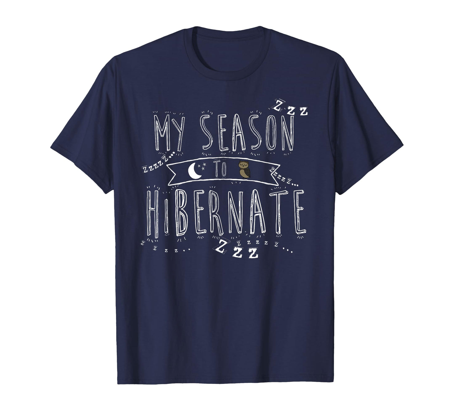 My Season to Hibernate T-Shirt